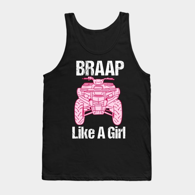 Braap Girl ATV Four Wheeler Quad Bike Tank Top by Psitta